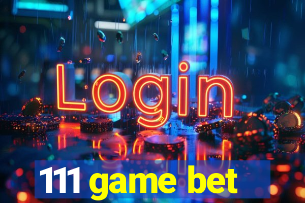 111 game bet